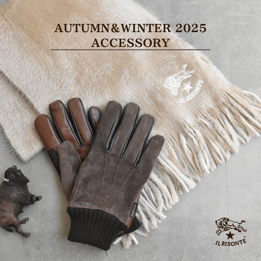 イルビゾンテ：AUTUMN＆WINTER2025 ACCESSORY